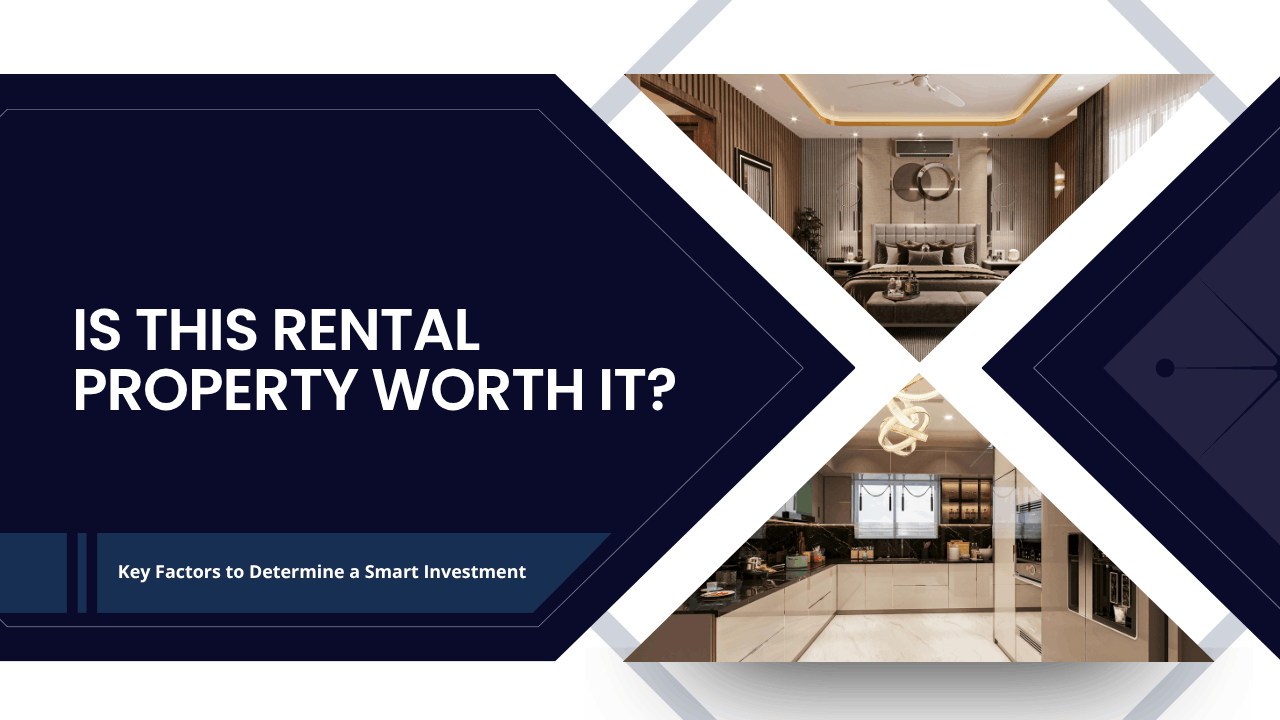 Is This Rental Property Worth It? Key Factors to Determine a Smart Investment